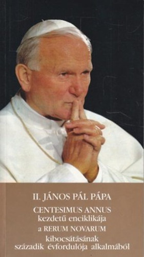 : II. János Pál Pápa centesimus annus kezdetű enciklikája 