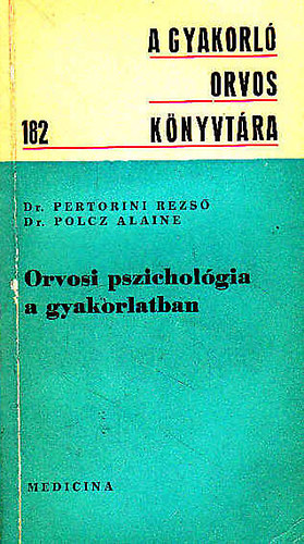 Pertorini-Polcz: Orvosi pszichológia a gyakorlatban (A gyakorló orvoskönyvtára)