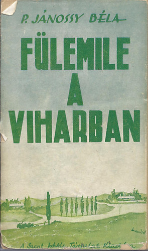 P. Jánossy Béla: Fülemile a viharban