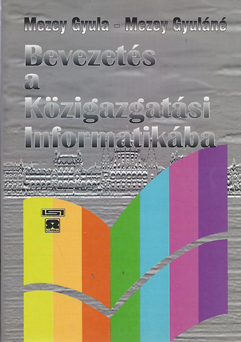 Mezey Gyula és Gyuláné: Bevezetés a közigazgatási informatikába