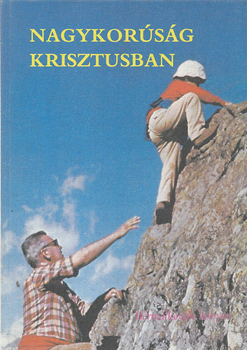 Tomka Ferenc: Nagykorúság Krisztusban (Bérmálkozók könyve)