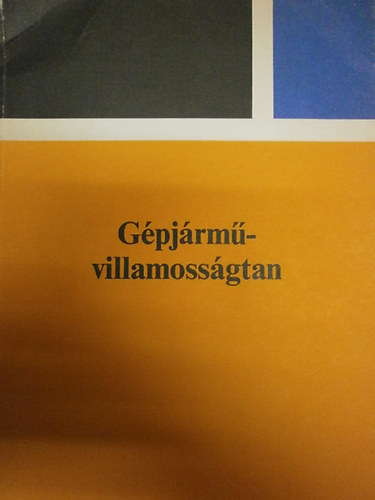 Ternai; Oláh; Tramontini: Gépjármű-villamosságtan