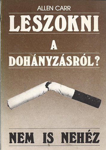 Allen Carr: Leszokni a dohányzásról? Nem is nehéz
