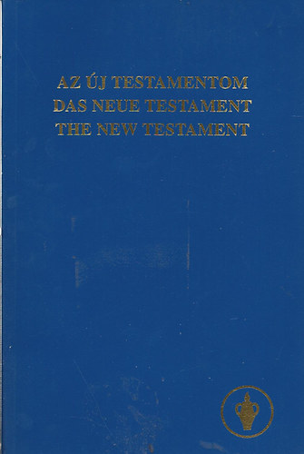 : Az új testamentom-Das neue Testament-The New Testament