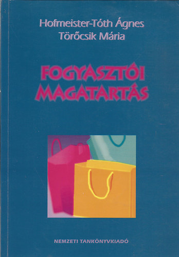 Hofmeister-Tóth Ágnes: Fogyasztói magatartás