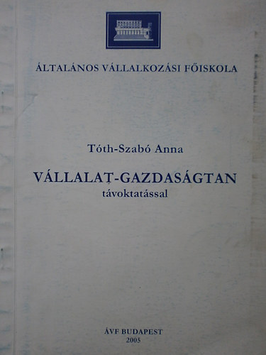 Tóth-Szabó Anna: Vállalat-Gazdaságtan távoktatással