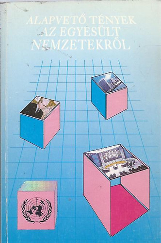 Dr. Gömbös Ervin (szerk.): Alapvető tények az Egyesült Nemzetekről