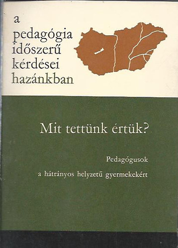 : Mit tettünk értük? Pedagógusok a hátrányos helyzetű gyermekekért