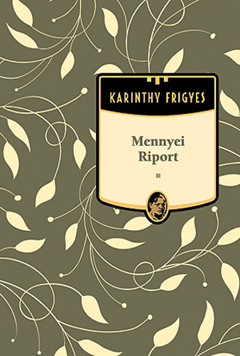 Karinthy Frigyes: Mennyei Riport (Karinthy Frigyes művei 2.)