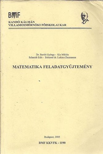 Dr. Baróti György - Kis Miklós - Schmidt Edit - Sréterné dr. Lukács Zsuzsanna: Matematika feladatgyűjtemény