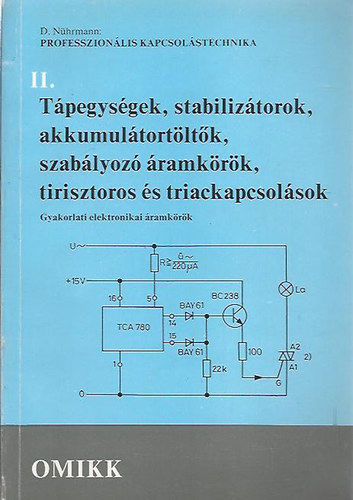 D. Nührmann: Tápegységek, stabilizátorok, akkumulátorok, szabályozó áramkörök, tirisztoros és triackapcsolások