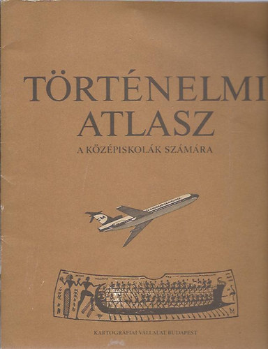 : Történelmi Atlasz - A középiskolák számára