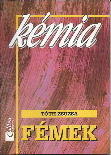 Tóth Zsuzsa: Kémia - Fémek