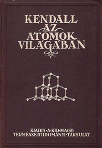 Kendall dr. James: Az atomok világában