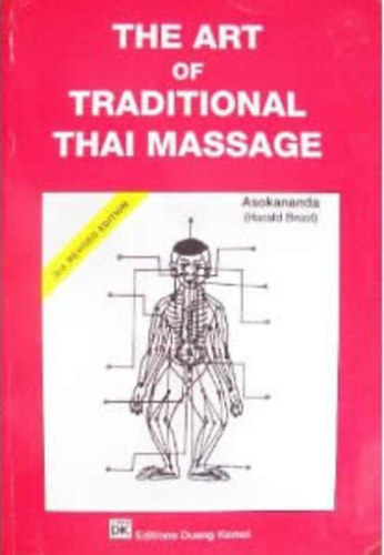 Asokananda (Harald Brust): The Art of Traditional Thai Massage