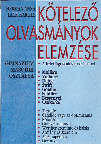 Herman Anna; Lack Károly: Kötelező olvasmányok elemzése 2.-gimnázium második osztálya