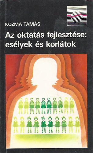 Kozma Tamás: Az oktatás fejlesztése: esélyek és korlátok