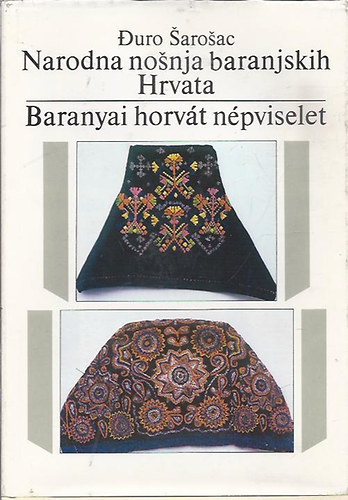 Duro Sarosac: Baranyai horvát népviselet