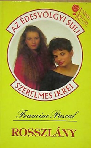 Francine Pascal: Rosszlány (Édesvölgyi suli)