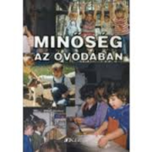 Szivák Judit: Minőség az óvodában (dr. Szivák Judit szerk.)