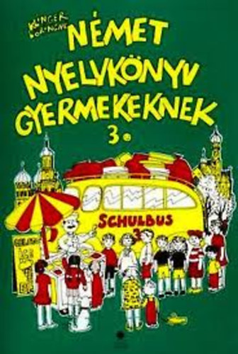 Klinger Lőrincné: Német nyelvkönyv gyermekeknek 3.