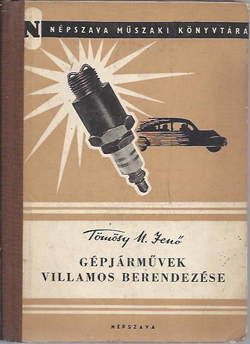 Tömössy M.Jenő: Gépjárművek villamos berendezése