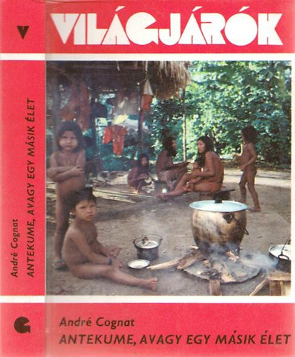 André Cognat: Antekume, avagy egy másik élet (Világjárók 160.)
