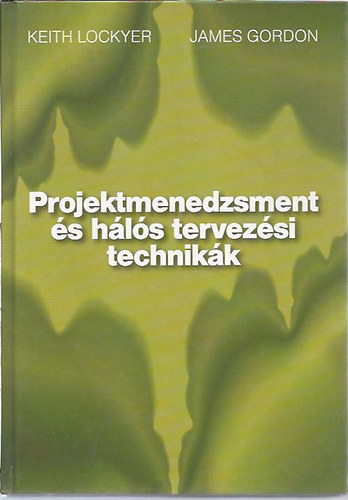 James Gordon; Keith Lockyer: Projektmenedzsment és hálós tervezési technikák