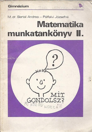 Dr. M.; Pálfalvi Józsefné Bartal Andrea: Matematika Munkatankönyv II. (Gimnázium)