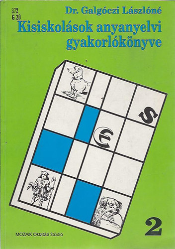 Dr. Galgóczi Lászlóné: Kisiskolások anyanyelvi gyakorlókönyve 2.