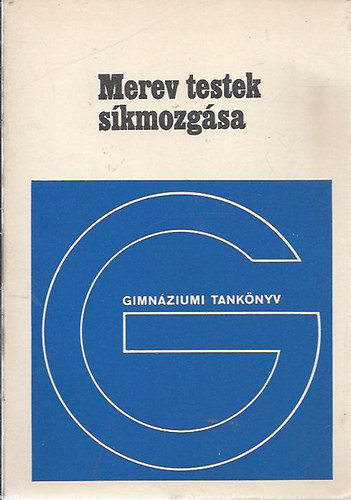 Dr. Nagy László: Merev testek síkmozgása