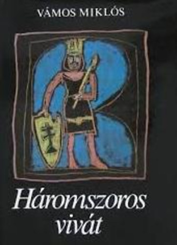 Vámos Miklós: Háromszoros vivát
