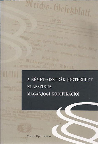 : A német-osztrák jogterület klasszikus magánjogi kodifikációi