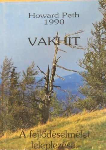 Howard Peth: Vakhit - A fejlődéselmélet leleplezése