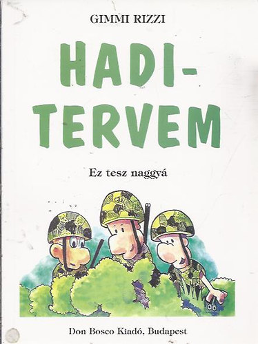 Gimmi Rizzi: Haditervem - Ez tesz naggyá