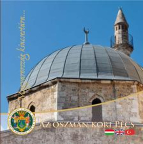 : Az oszmán kori Pécs (Magyarország kincsestára)