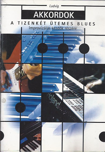 : Akkordok - A tizenkét ütemes Blues (Improvizálás kezdők részére)