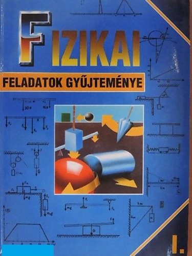 Szokolai Tibor: Fizikai feladatok gyűjteménye I.