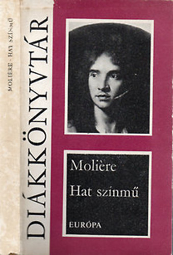 Moliere: Hat színmű (A fösvény, Kényeskedők, Képzelt beteg, Tudós nők, Dandin György, Tartuffe)