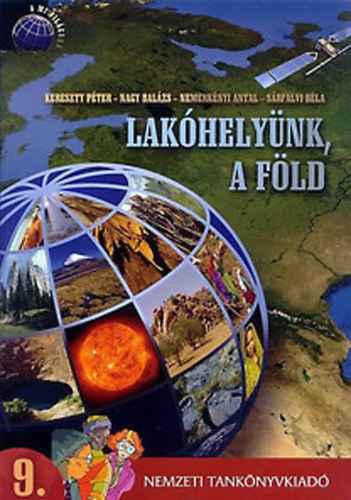 Dr. Nemerkényi Antal; Nagy Balázs; Kereszty; Rugli Ilona: A mi világunk - Lakóhelyünk a Föld 9.