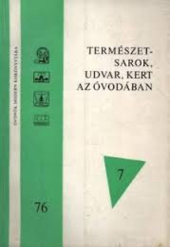 Bilibok Péterné: Természetsarok, udvar, kert az óvodában