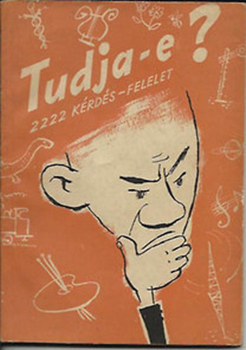 dr. Szauer Richárd (szerk.): Tudja-e? - 2222 kérdés-felelet