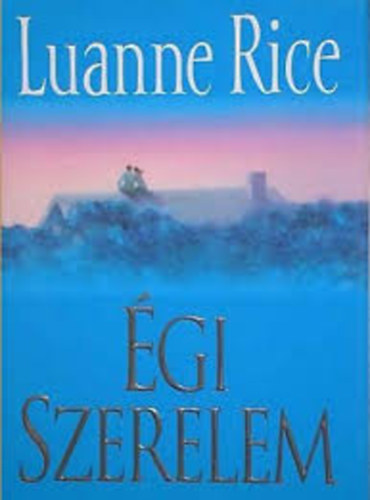 Luanne Rice: Égi Szerelem
