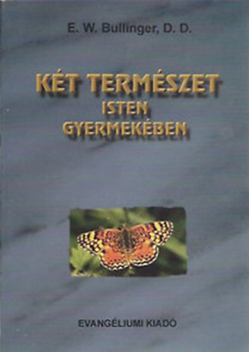 E.W. Bullinger: Két természet Isten gyermekében