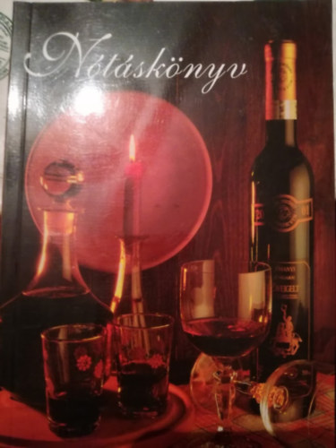 : Nótáskönyv - Magyar pincenóták szöveggyűjteménye