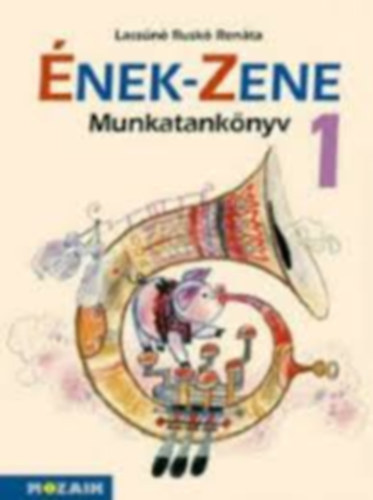 Lassúné Ruskó Renáta: Ének-zene munkatankönyv 1. osztály