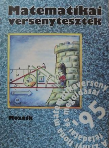 Szerzői kollektíva: Matematikai versenytesztek `95 /Zrínyis matek/ MS-2207