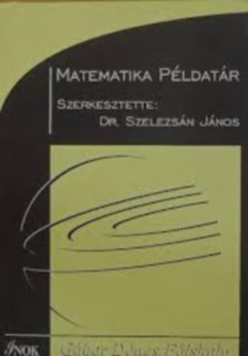 Szelezsán János (szerk.): Matematika példatár