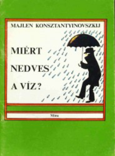 Majlen Konsztantyinovszkij: Miért nedves a víz?