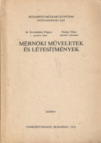 Dr. Kovácsházy Frigyes - Pataky Tibor: Mérnöki műveletek és létesítmények (kézirat)